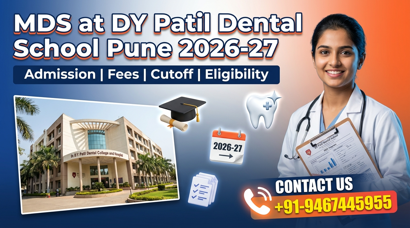 MDS at DY Patil Dental School Pune 2026-27: Admission, Course, Fees, Cutoff, Eligibility, Documents etc.